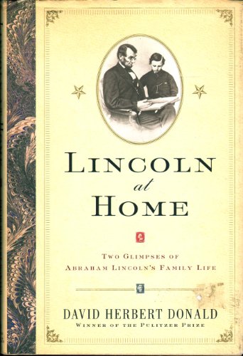 cover image Lincoln at Home: Two Glimpses of Abraham Lincolns Family Life