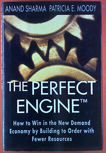 cover image THE PERFECT ENGINE:  How to Win in the New Demand Economy by Building to Order with Fewer Resources