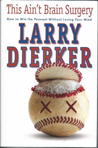 cover image THIS AIN'T BRAIN SURGERY: How to Win the Pennant Without Losing Your Mind