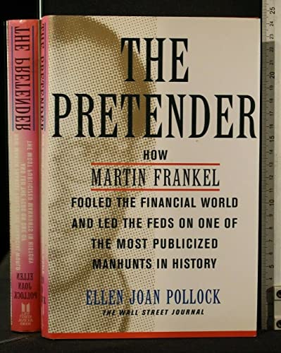 cover image THE PRETENDER: How Martin Frankel Fooled the Financial World and Led the Feds on One of the Most Publicized Manhunts in History