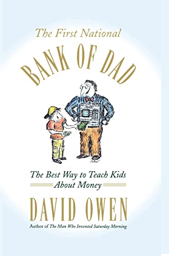 cover image THE FIRST NATIONAL BANK OF DAD: The Best Way to Teach Kids About Money