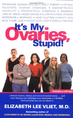 cover image IT'S MY OVARIES, STUPID!