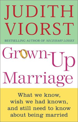 cover image GROWN-UP MARRIAGE: What We Know, Wish We Had Known and Still Need to Know About Being Married