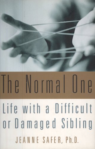cover image The Normal One: Life with a Difficult or Damaged Sibling