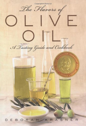 cover image The Flavors of Olive Oil: A Tasting Guide and Cookbook