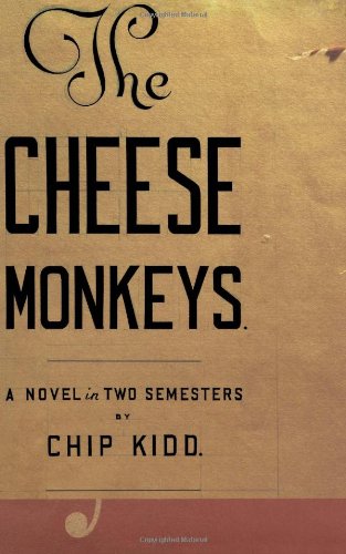 cover image THE CHEESE MONKEYS: A Novel in Two Semesters