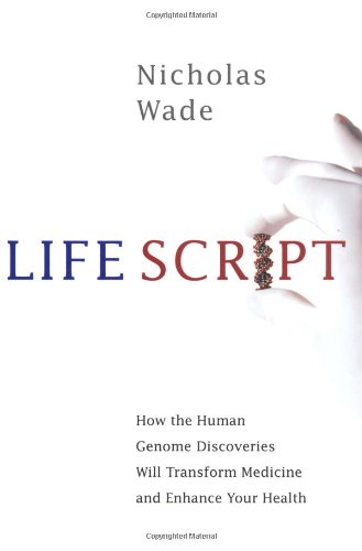 cover image LIFE SCRIPT: How the Human Genome Discoveries Will Transform Medicine and Enhance Your Health