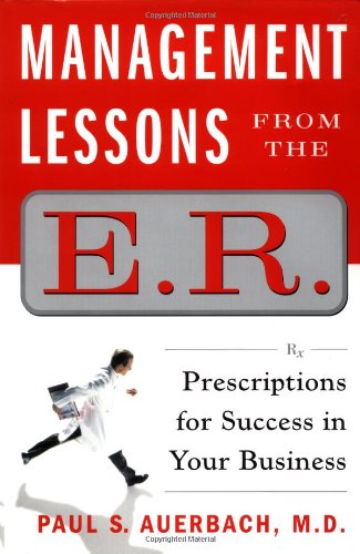 cover image Management Lessons from the E.R.: Prescriptions for Success in Your Business