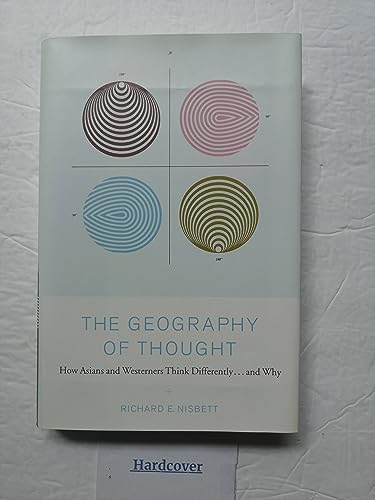 cover image THE GEOGRAPHY OF THOUGHT: How Asians and Westerners Think Differently... and Why