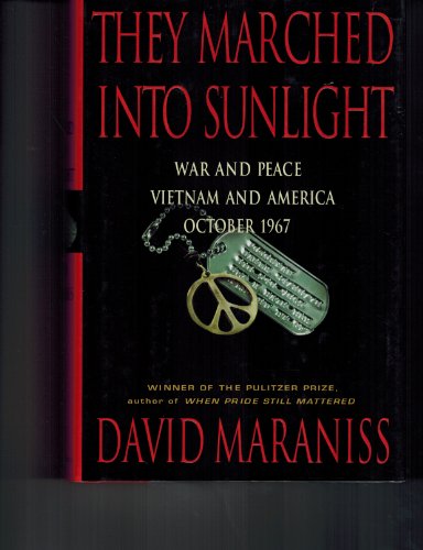cover image THEY MARCHED INTO SUNLIGHT: War and Peace, Vietnam and America,October 1967