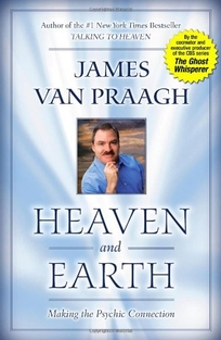 HEAVEN AND EARTH: Making the Psychic Connection