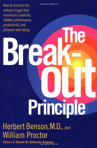 cover image The Breakout Principle: How to Activate the Natural Trigger That Maximizes Creativity, Athletic Performance, Productivity and Personal Well-Be