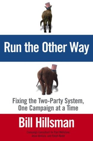 cover image Run the Other Way: Fixing the Two-Party System, One Campaign at a Time