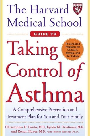 cover image THE HARVARD MEDICAL SCHOOL GUIDE TO TAKING CONTROL OF ASTHMA: A Comprehensive Prevention and Treatment Plan for You and Your Family