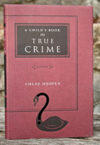 cover image A CHILD'S BOOK OF TRUE CRIME