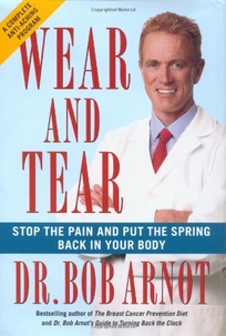 WEAR AND TEAR: Stop the Pain and Put Back the Spring in Your Body