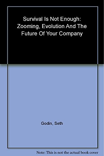 cover image Survival Is Not Enough: Zooming, Evolution, and the Future of Your Company