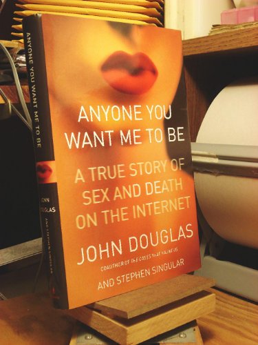 cover image ANYONE YOU WANT ME TO BE: A True Story of Sex and Death on the Internet