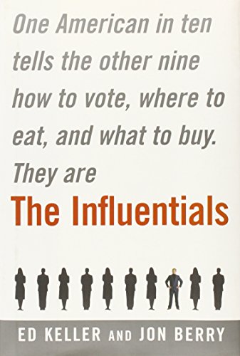 cover image THE INFLUENTIALS: One American in Ten Tells the Other Nine How to Vote, Where to Eat, and What to Buy