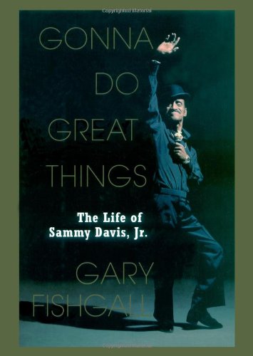 cover image GONNA DO GREAT THINGS: The Life of Sammy Davis Jr.