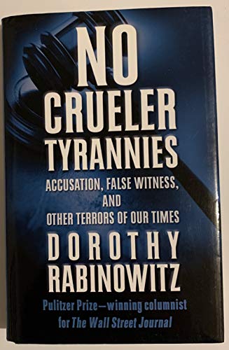 cover image No Crueler Tyrannies: Accusation, False Witness, and Other Terrors of Our Times