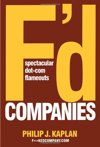 cover image F'D COMPANIES: Spectacular Dot-Com Flameouts