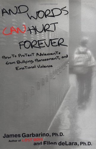cover image AND WORDS CAN HURT FOREVER: How to Protect Adolescents from Bullying, Harassment, and Emotional Violence