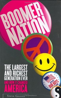 BOOMER NATION: The Largest and Richest Generation Ever