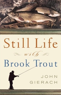 Even Brook Trout Get The Blues John GOOD Paperback By Gierach 