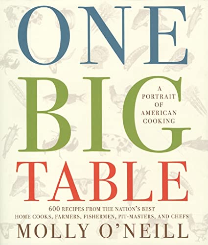cover image One Big Table: 800 Recipes from the Nation's Best Home Cooks, Farmers, Pit-Masters and Chefs