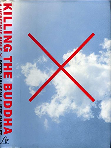 cover image KILLING THE BUDDHA: A Heretic's Bible