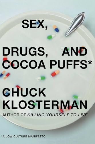 cover image SEX, DRUGS, AND COCOA PUFFS: A Low Culture Manifesto