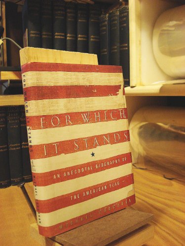 cover image For Which It Stands: An Anecdotal Biography of the American Flag