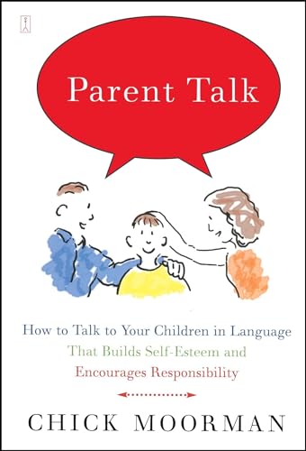 cover image Parent Talk: How to Talk to Your Children in Language That Builds Self-Esteem and Encourages Responsibility