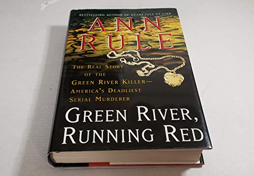 cover image GREEN RIVER, RUNNING RED: The Real Story of the Green River Killer—America's Deadliest Serial Murderer