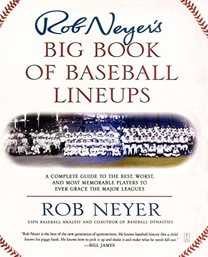 cover image Rob Neyer's Big Book of Baseball Lineups: A Complete Guide to the Best, Worst, and Most Memorable Players to Ever Grace the Major Leagues