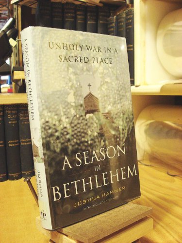 cover image A SEASON IN BETHLEHEM: Unholy War in a Sacred Place