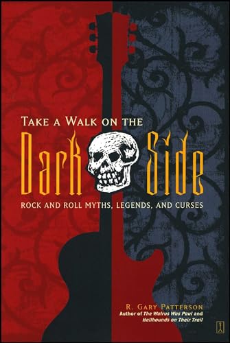 cover image TAKE A WALK ON THE DARK SIDE: Rock and Roll Myths, Legends, and Curses