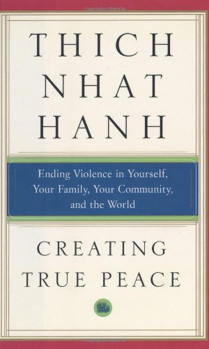 cover image CREATING TRUE PEACE: Ending Violence in Yourself, Your Family, Your Community, and the World