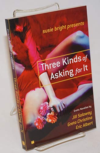 cover image Susie Bright Presents: Three Kinds of Asking for It