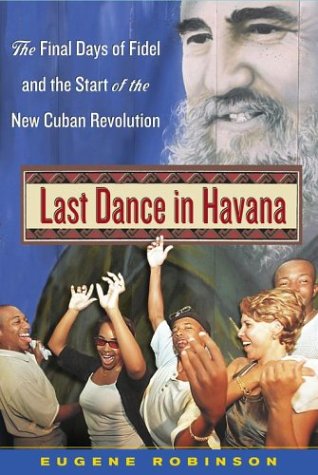 cover image LAST DANCE IN HAVANA: The Final Days of Fidel and the Start of the New Cuban Revolution