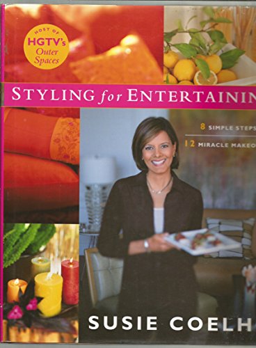 cover image Styling for Entertaining: 8 Simple Steps, 12 Miracle Makeovers