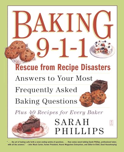 cover image Baking 9-1-1: Rescue from Recipe Disasters; Answers to Your Most Frequently Asked Baking Questions; 40 Recipes for Every Baker