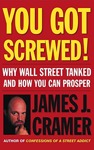 cover image YOU GOT SCREWED! Why Wall Street Tanked and How You Can Prosper