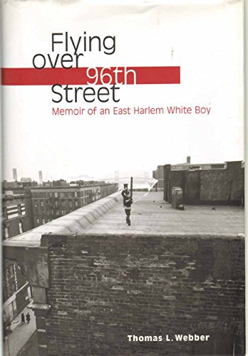 cover image FLYING OVER 96TH STREET: Memoir of an East Harlem White Boy