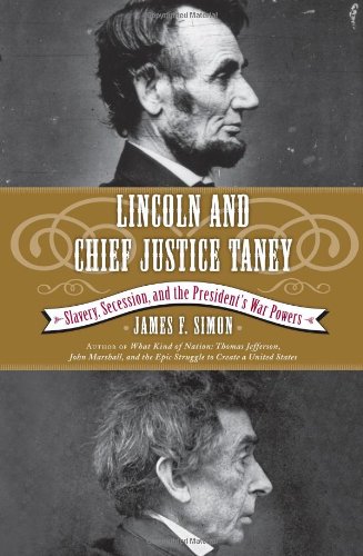 cover image Lincoln and Chief Justice Taney: Slavery, Secession and the President's War Powers
