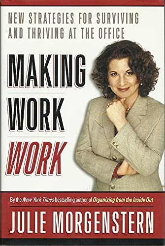 cover image MAKING WORK WORK: New Strategies for Surviving and Thriving at the Office