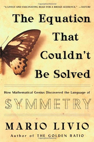 cover image The Equation That Couldn't Be Solved: How Mathematical Genius Discovered the Language of Symmetry