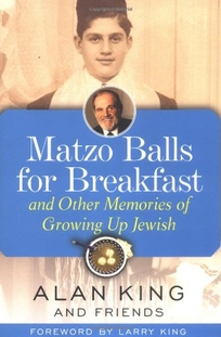 MATZO BALLS FOR BREAKFAST: And Other Memories of Growing Up Jewish