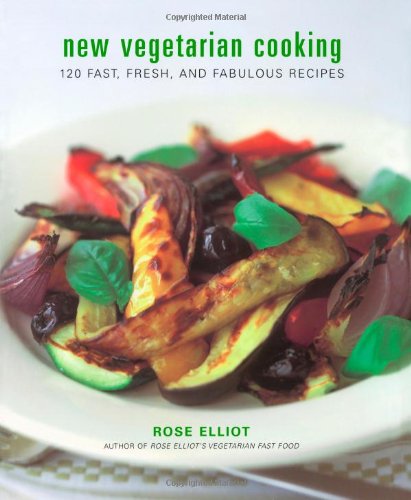cover image New Vegetarian Cooking: 120 Fast, Fresh, and Fabulous Recipes